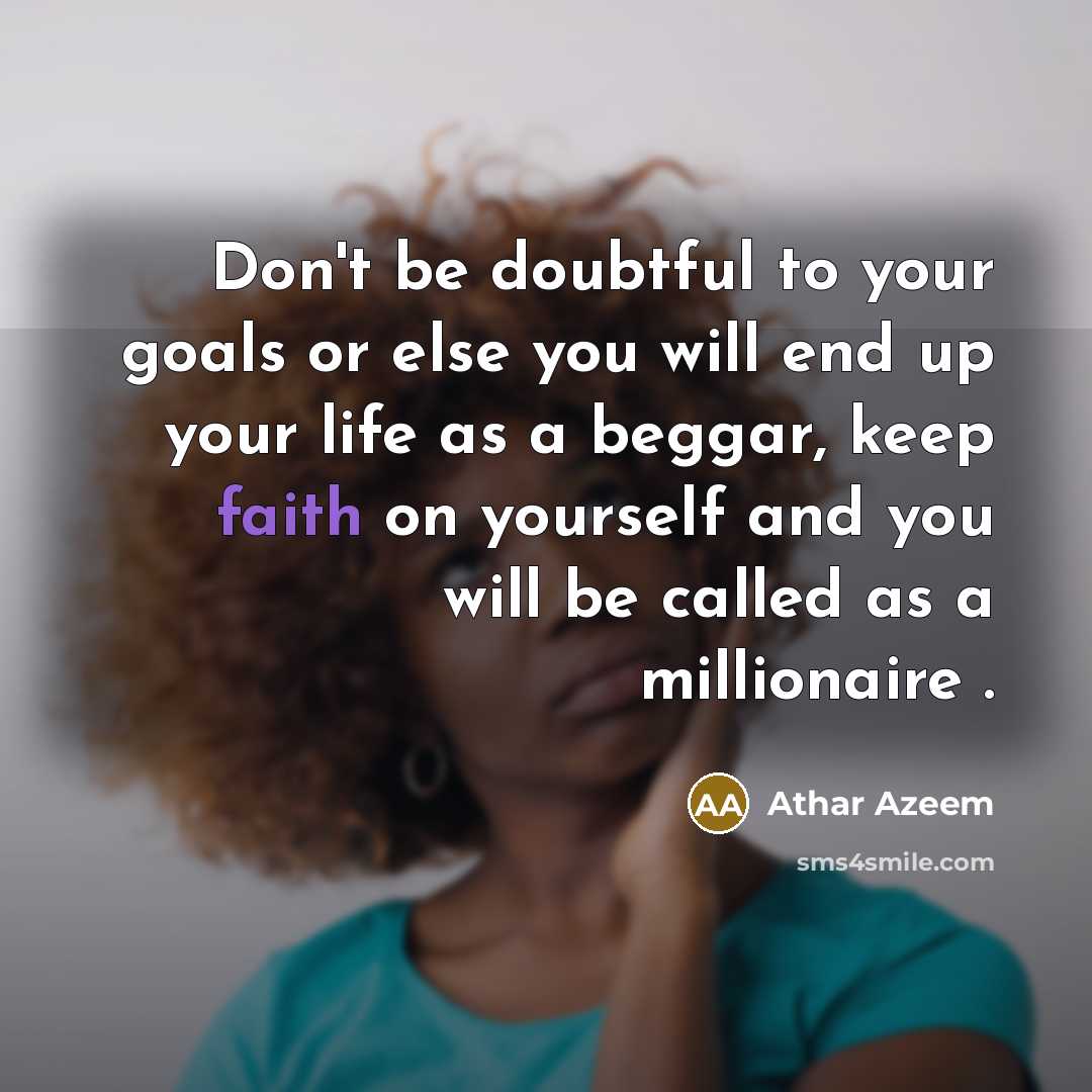 “Don't be doubtful to your goals or else you will…” quote by Athar Azeem