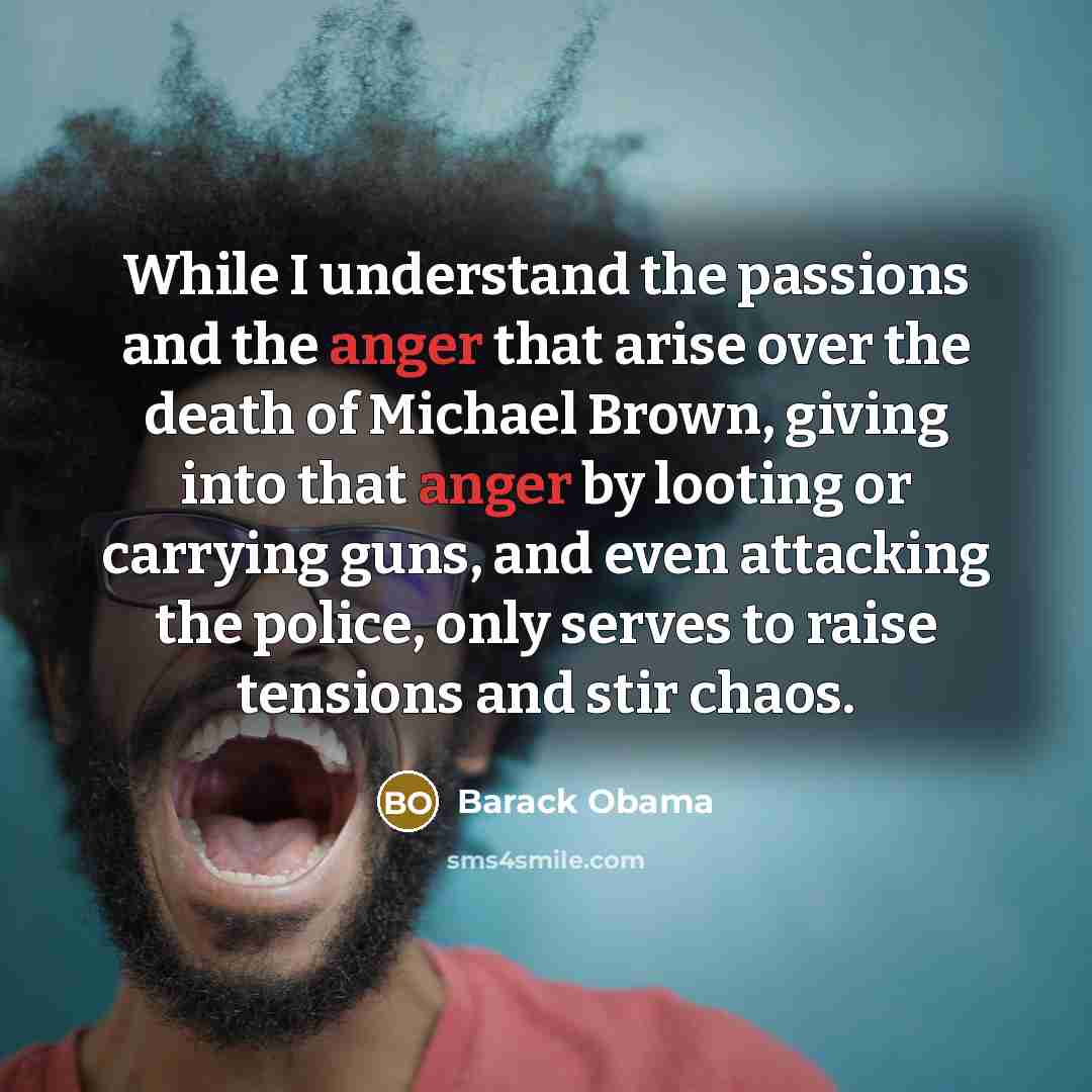 “While I understand the passions and the anger that arise…” quote by Barack Obama