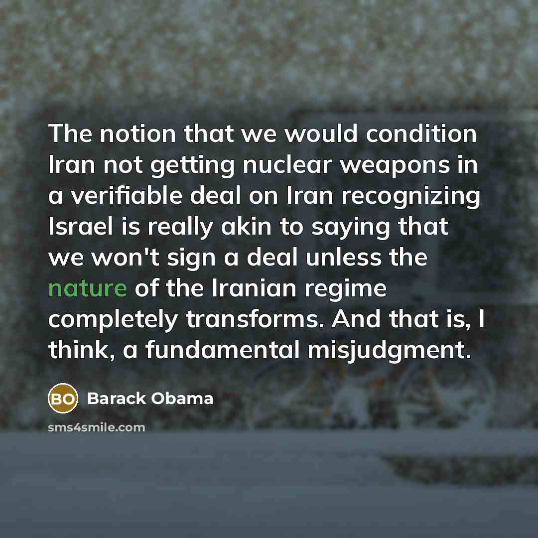 “The notion that we would condition Iran not getting nuclear…” quote by Barack Obama