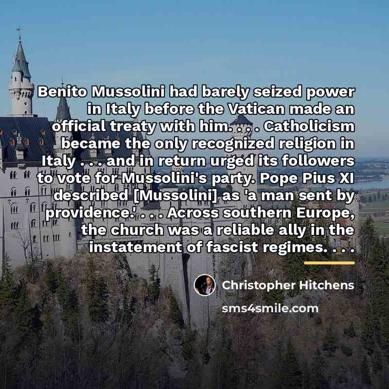 “Benito Mussolini had barely seized power in Italy before the…” quote by Christopher Hitchens