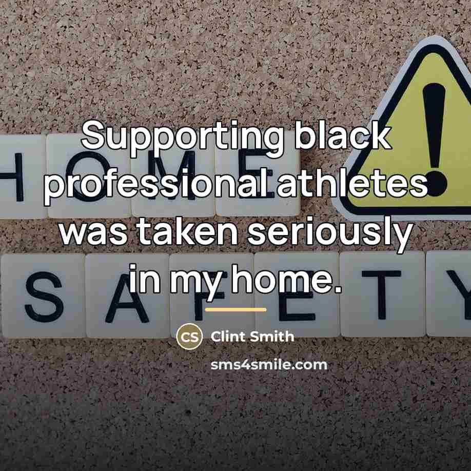 “Supporting black professional athletes was taken seriously in my home.…” quote by Clint Smith