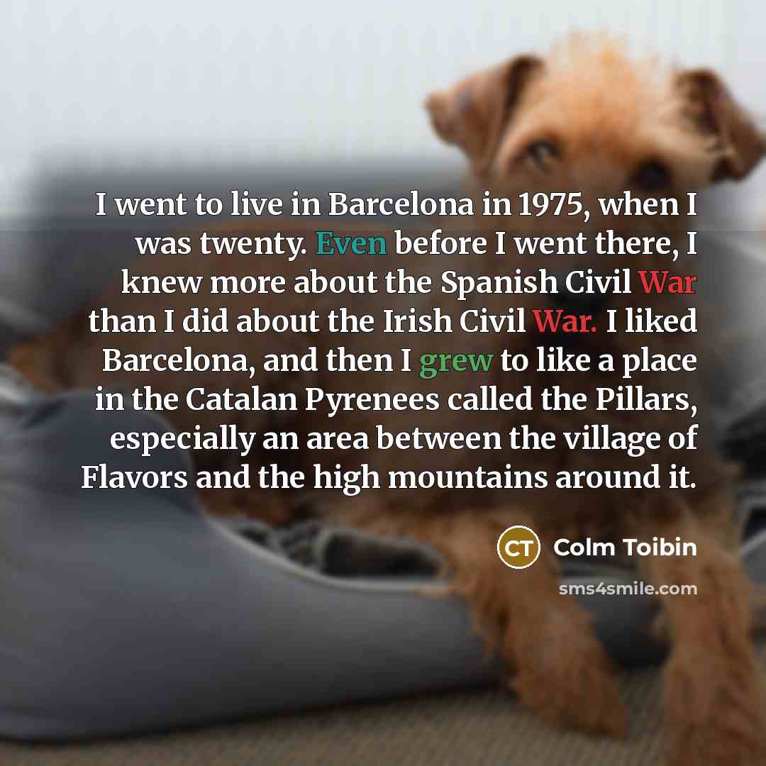 “I went to live in Barcelona in 1975, when I…” quote by Colm Toibin