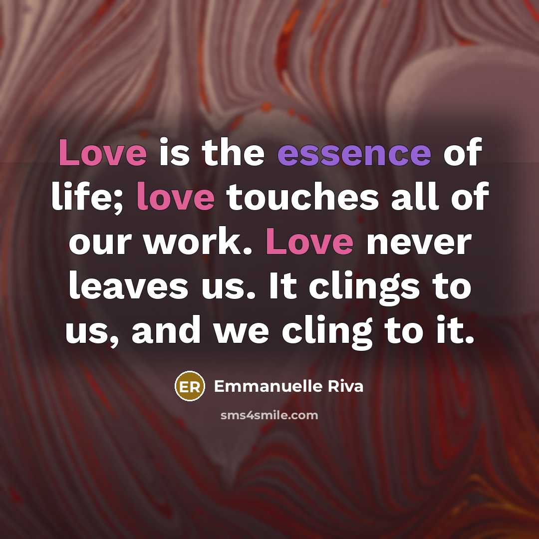 “Love is the essence of life; love touches all of…” quote by Emmanuelle Riva