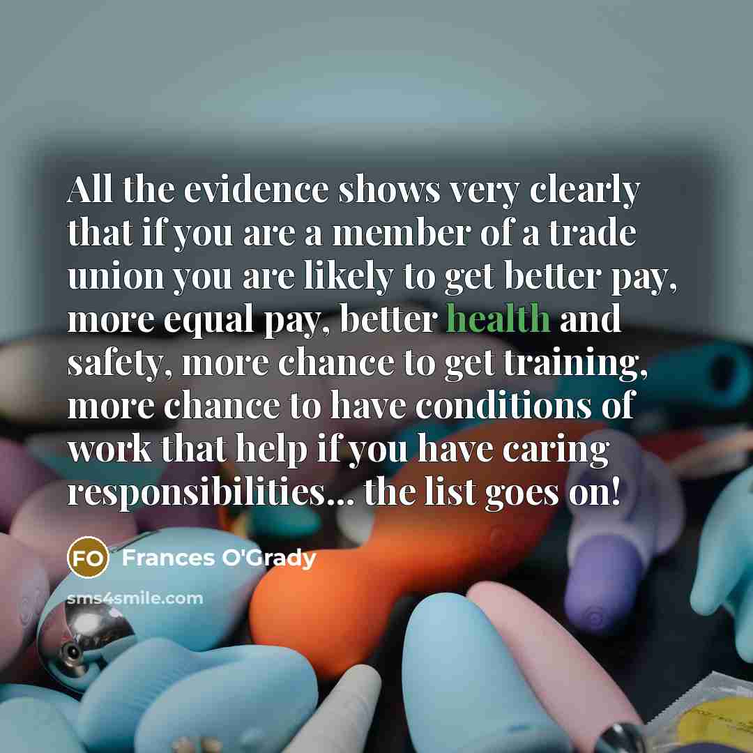 “All the evidence shows very clearly that if you are…” quote by Frances O'Grady