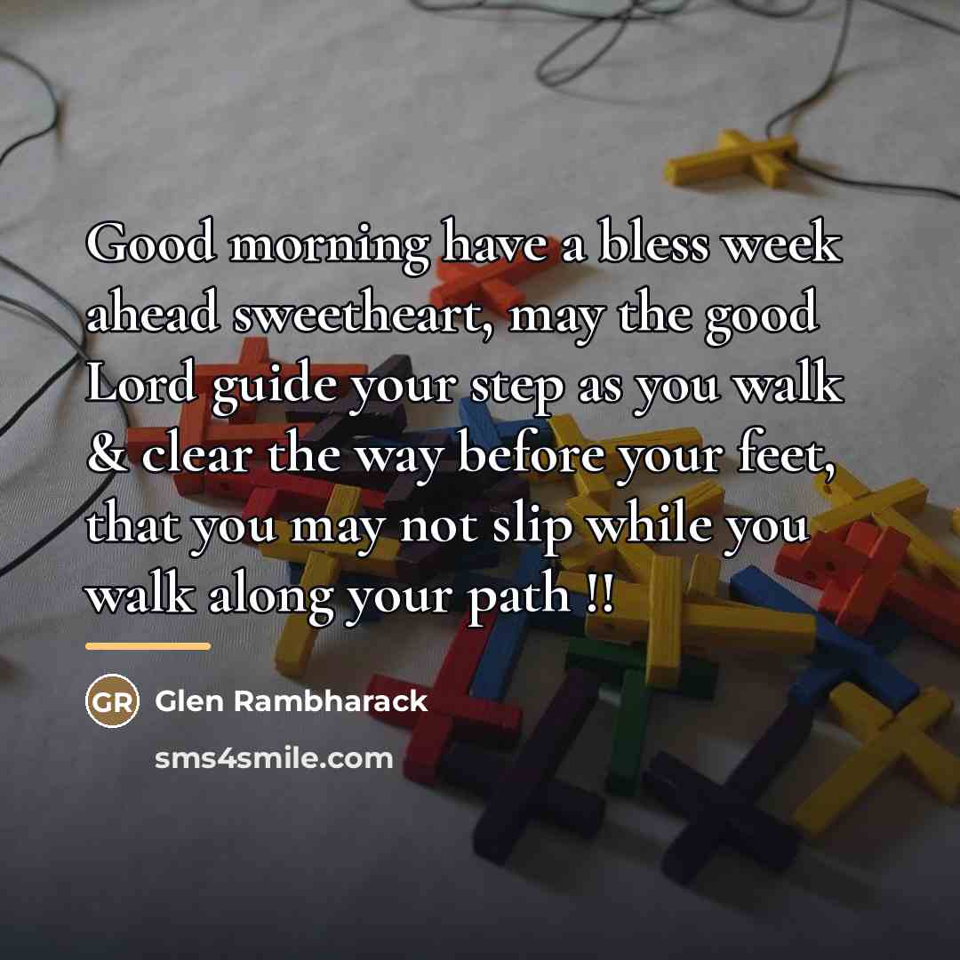 “Good morning have a bless week ahead sweetheart, may the…” quote by Glen Rambharack