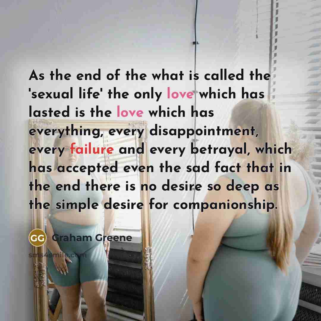 “As the end of the what is called the 'sexual…” quote by Graham Greene