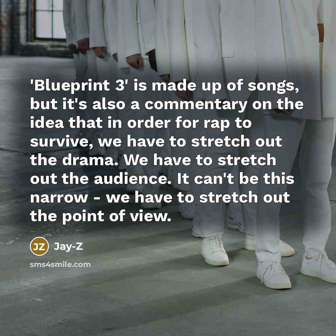 “'Blueprint 3' is made up of songs, but it's also…” quote by Jay-Z