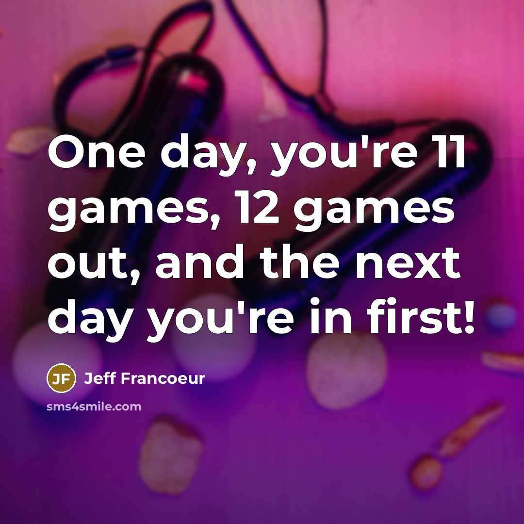 “One day, you're 11 games, 12 games out, and the…” quote by Jeff Francoeur