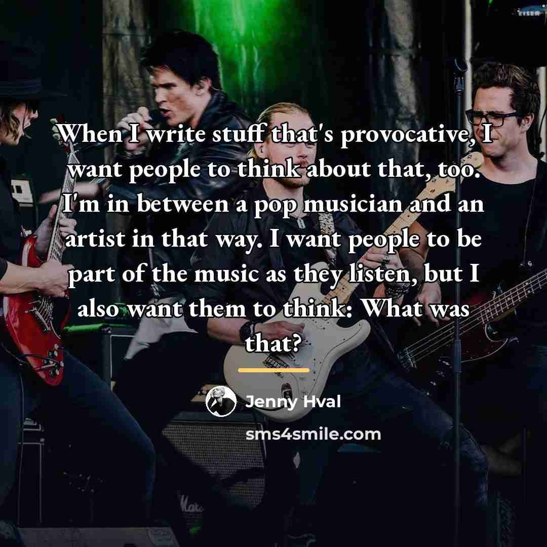 “When I write stuff that's provocative, I want people to…” quote by Jenny Hval