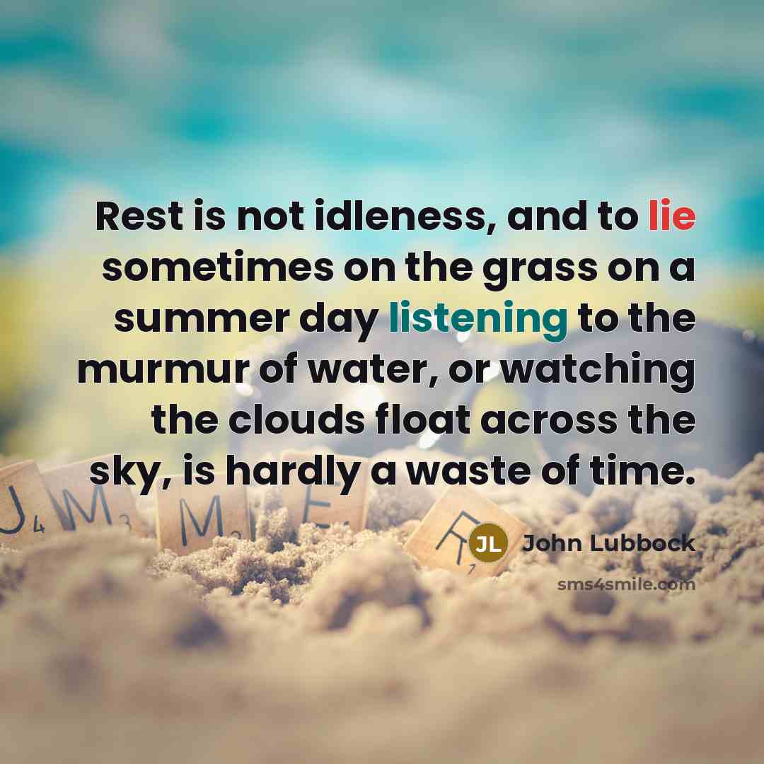 “Rest is not idleness, and to lie sometimes on the…” quote by John Lubbock