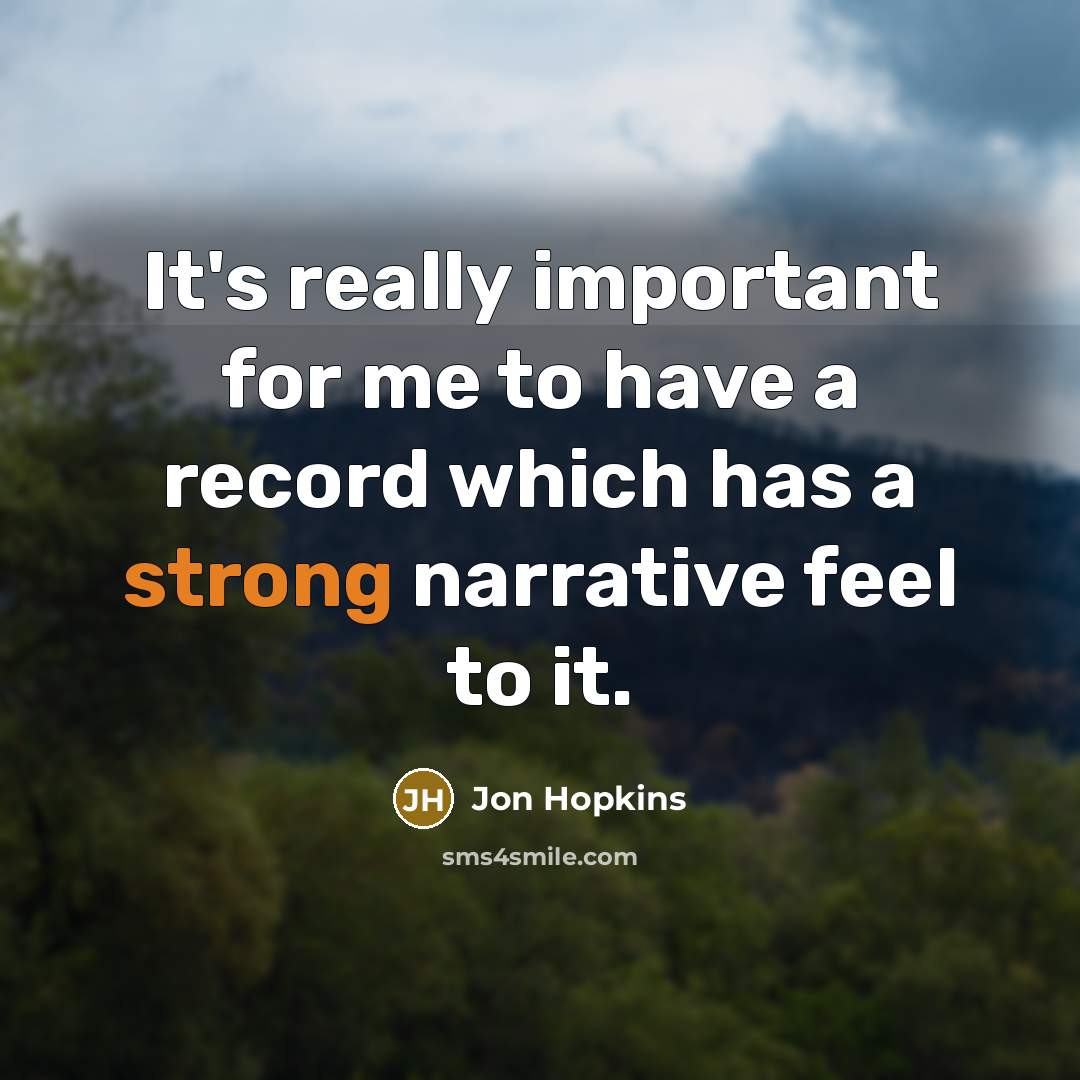 “It's really important for me to have a record which…” quote by Jon Hopkins
