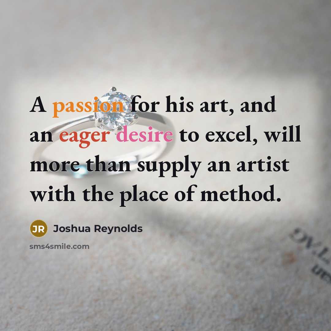 “A passion for his art, and an eager desire to…” quote by Joshua Reynolds