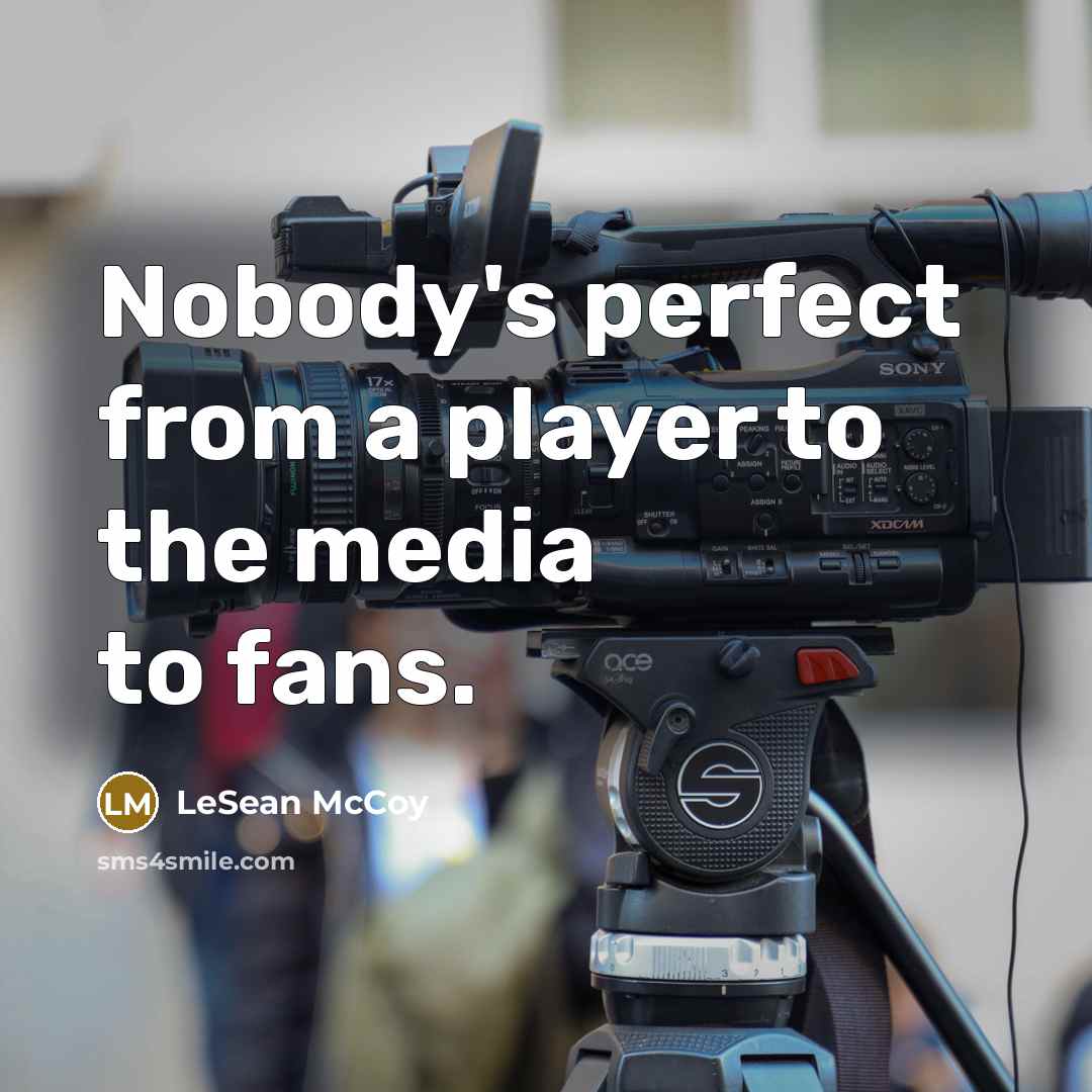 “Nobody's perfect from a player to the media to fans.…” quote by LeSean McCoy