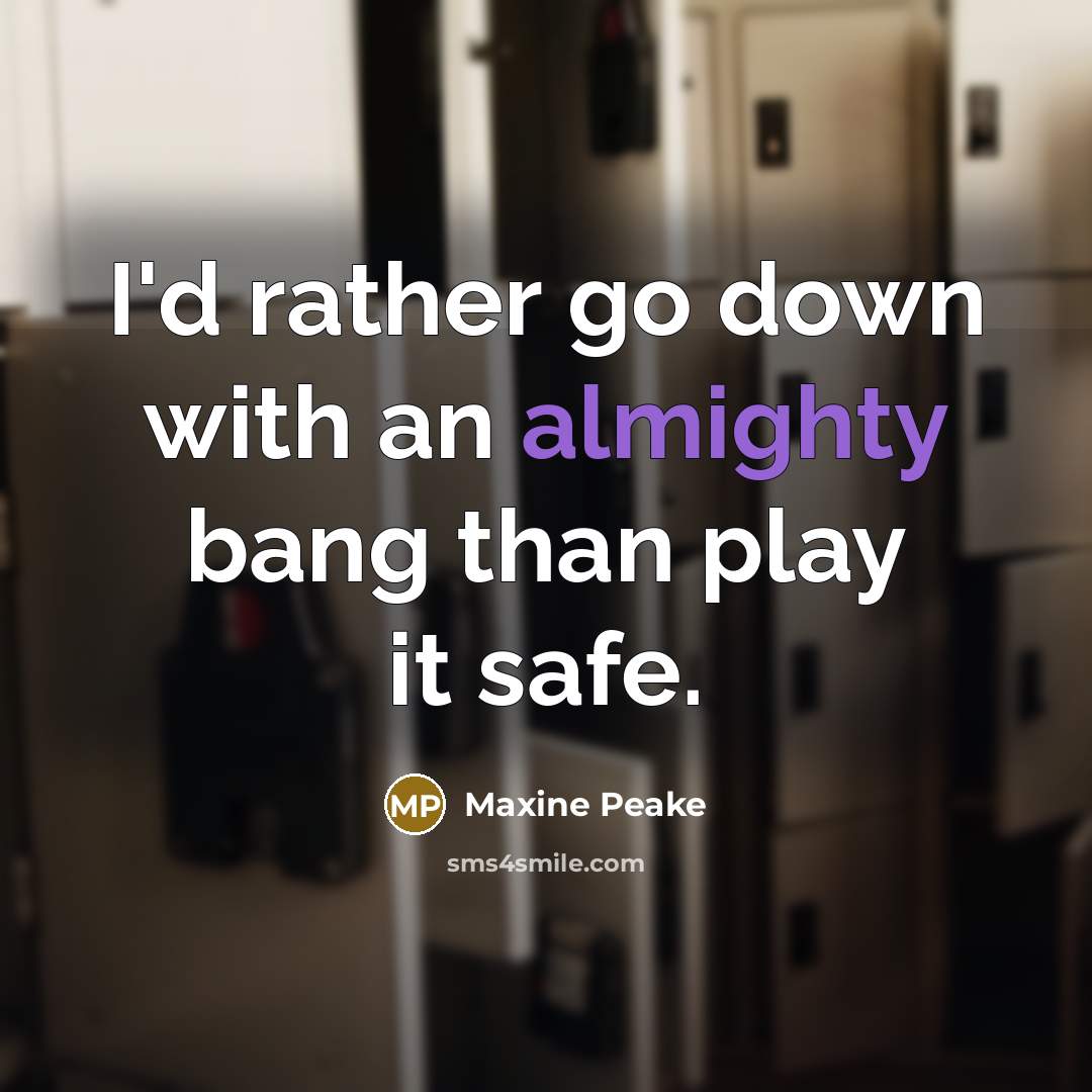 “I'd rather go down with an almighty bang than play…” quote by Maxine Peake