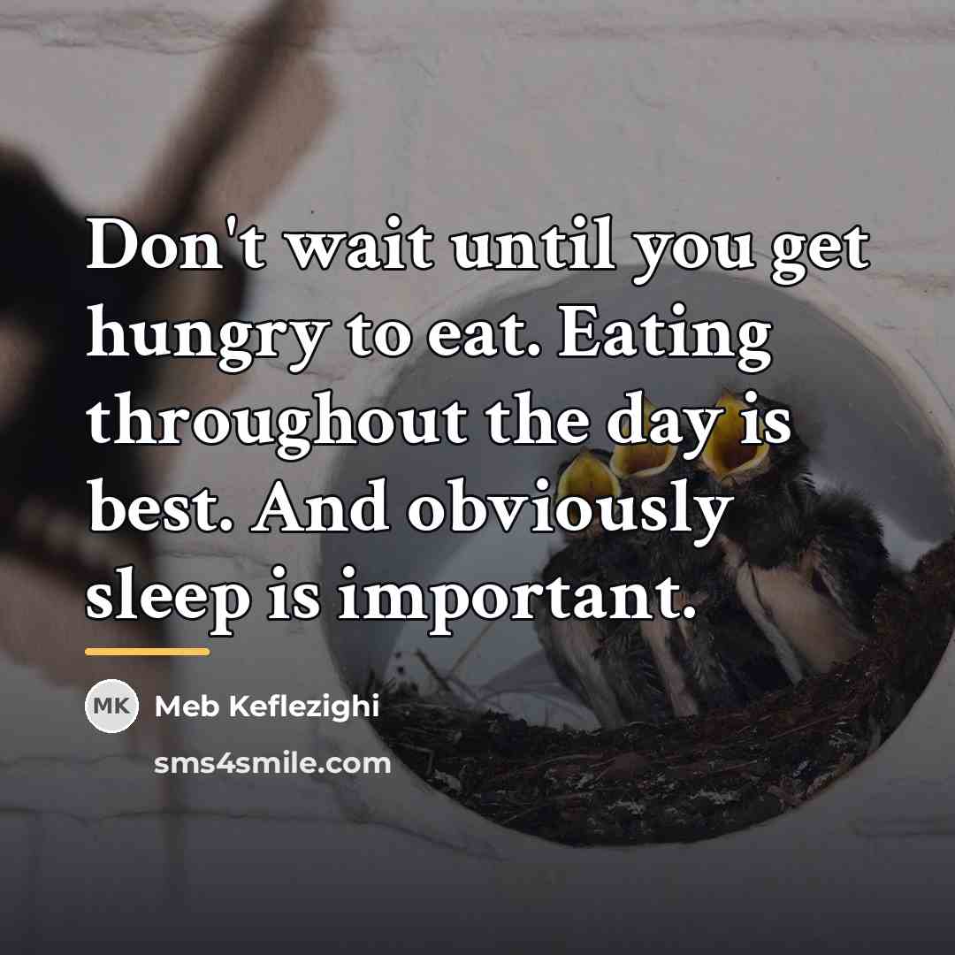 “Don't wait until you get hungry to eat. Eating throughout…” quote by Meb Keflezighi