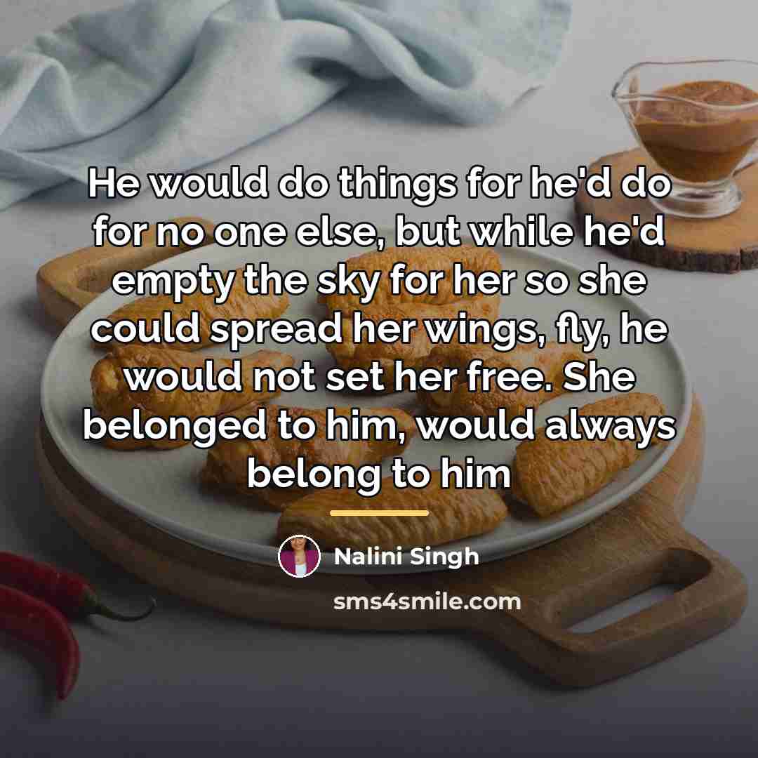 “He would do things for he'd do for no one…” quote by Nalini Singh
