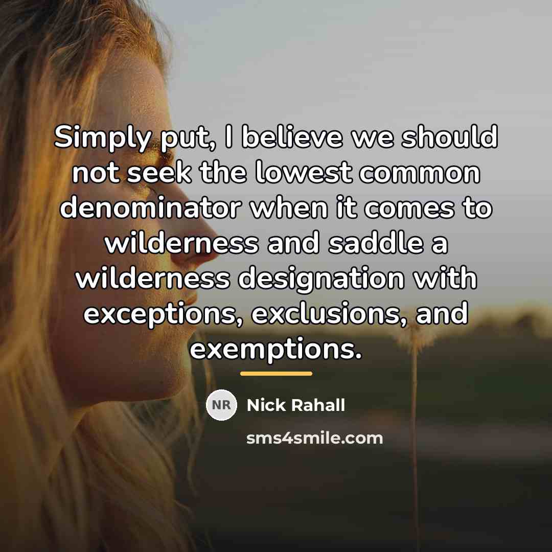“Simply put, I believe we should not seek the lowest…” quote by Nick Rahall