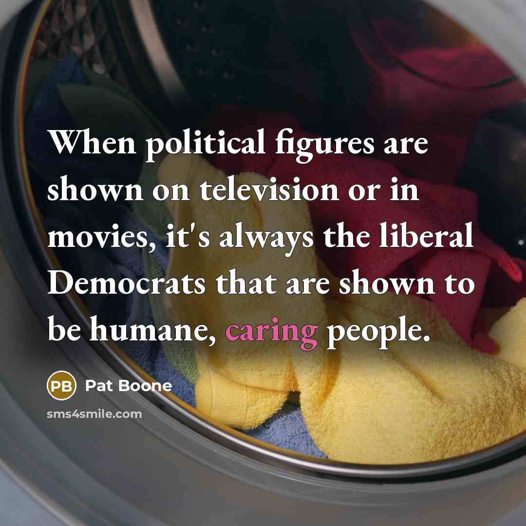 “When political figures are shown on television or in movies,…” quote by Pat Boone