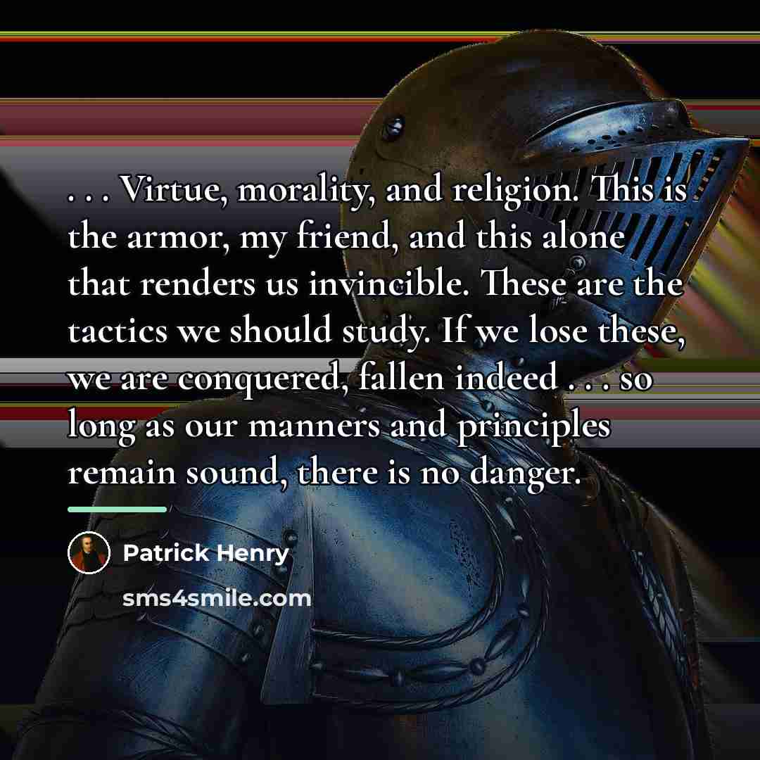 “. . . Virtue, morality, and religion. This is the…” quote by Patrick Henry