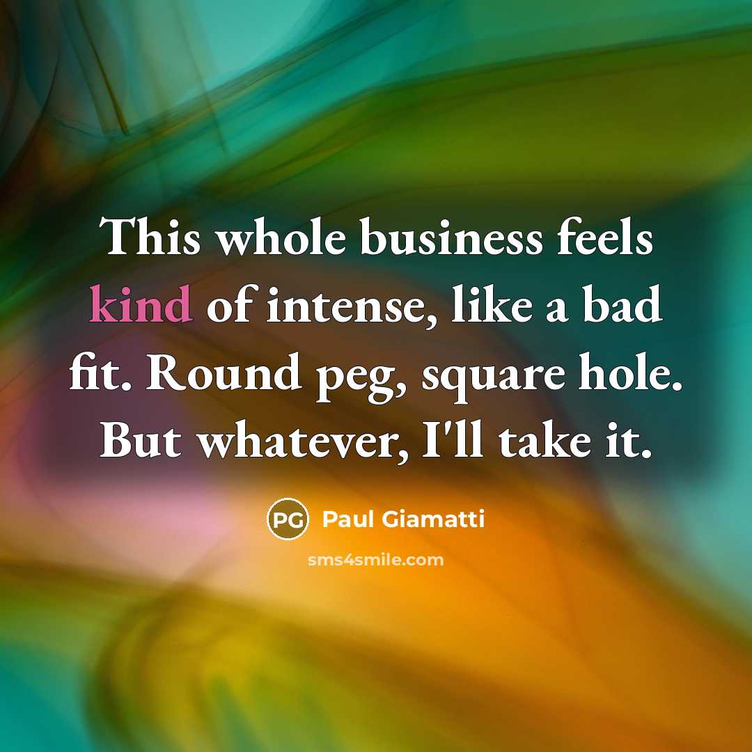 “This whole business feels kind of intense, like a bad…” quote by Paul Giamatti