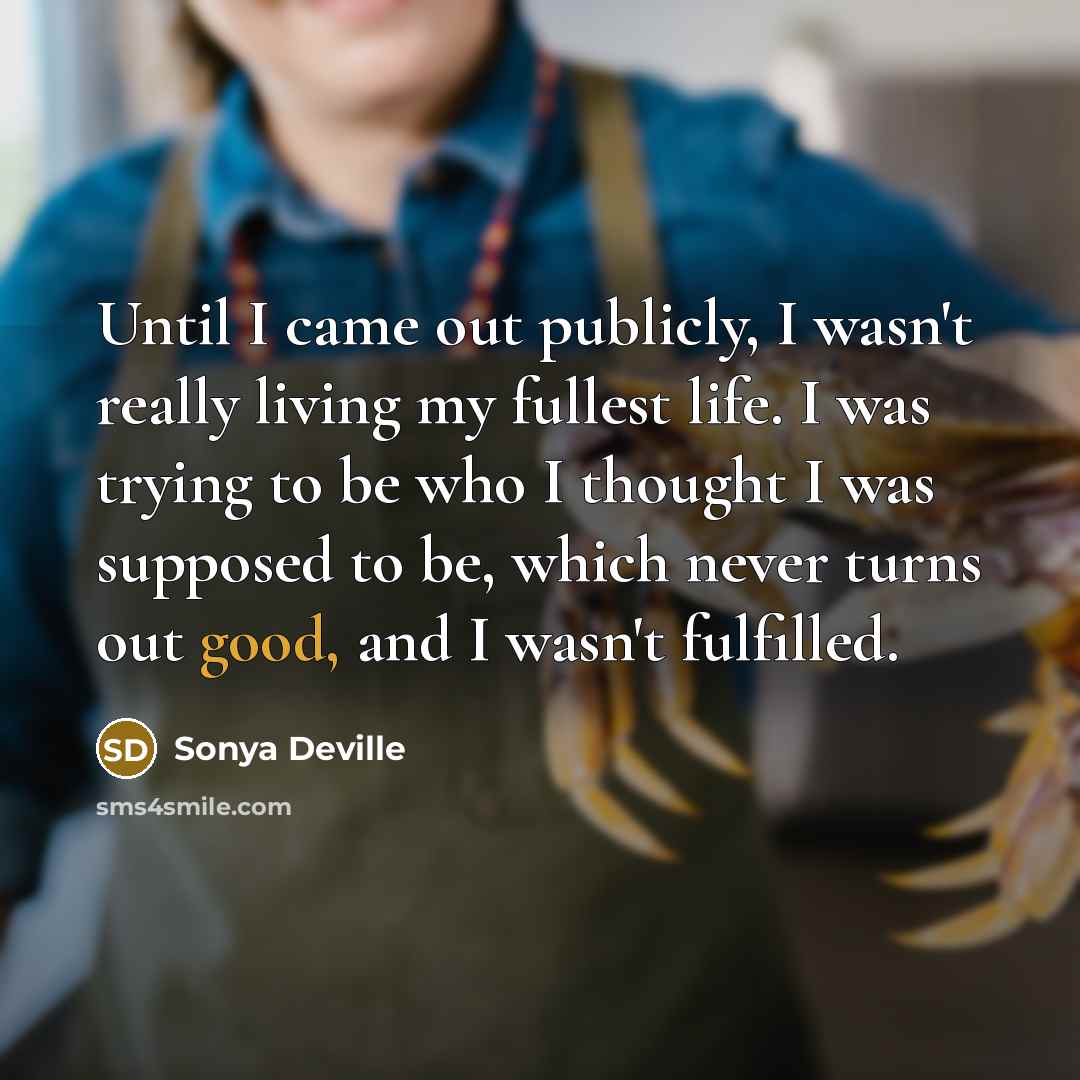 “Until I came out publicly, I wasn't really living my…” quote by Sonya Deville