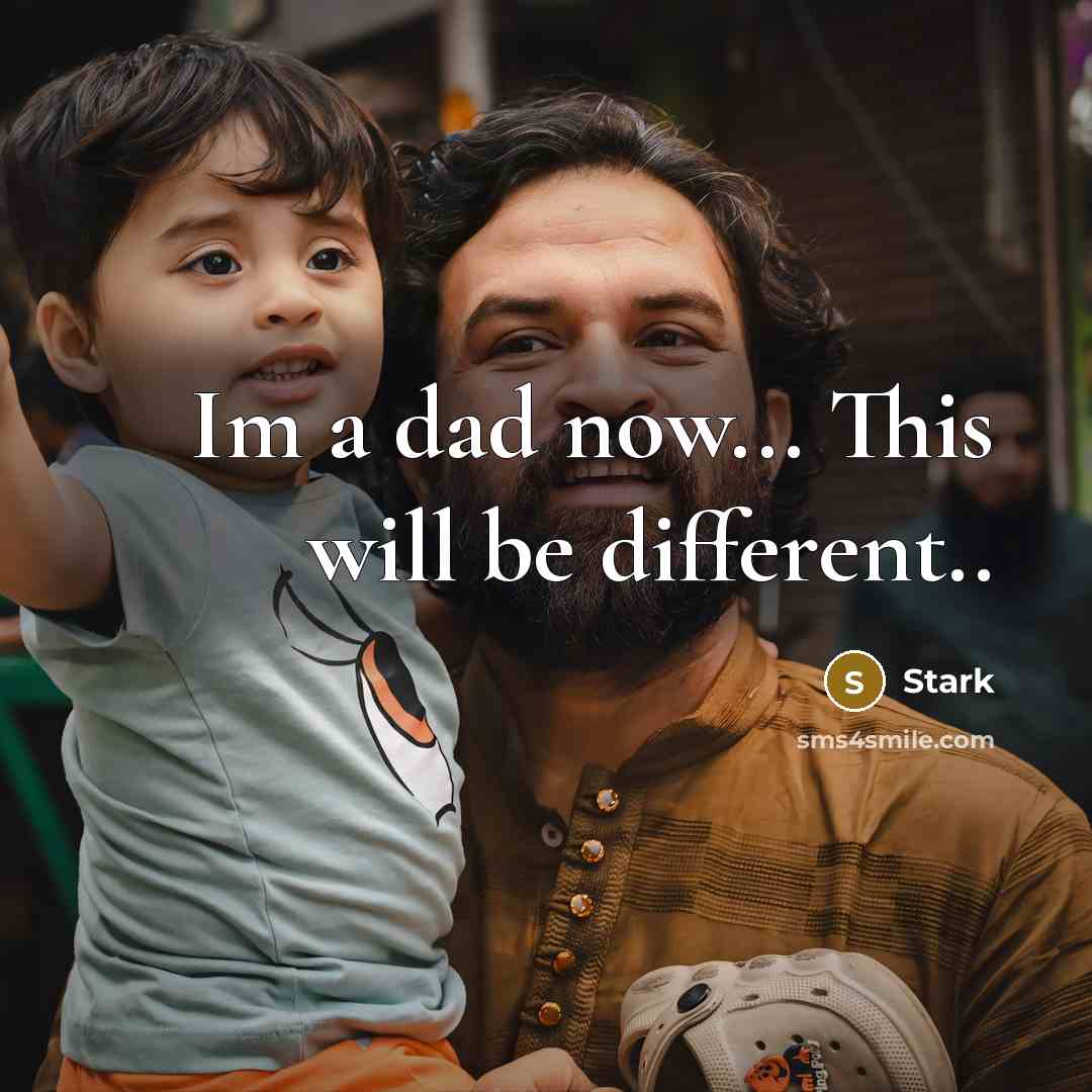 “Im a dad now... This will be different..…” quote by Stark