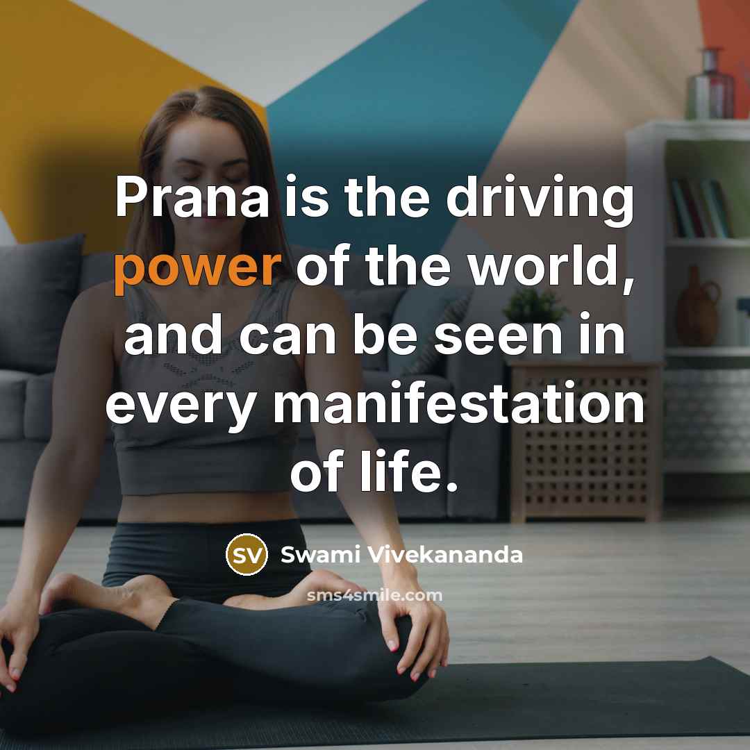 “Prana is the driving power of the world, and can…” quote by Swami Vivekananda