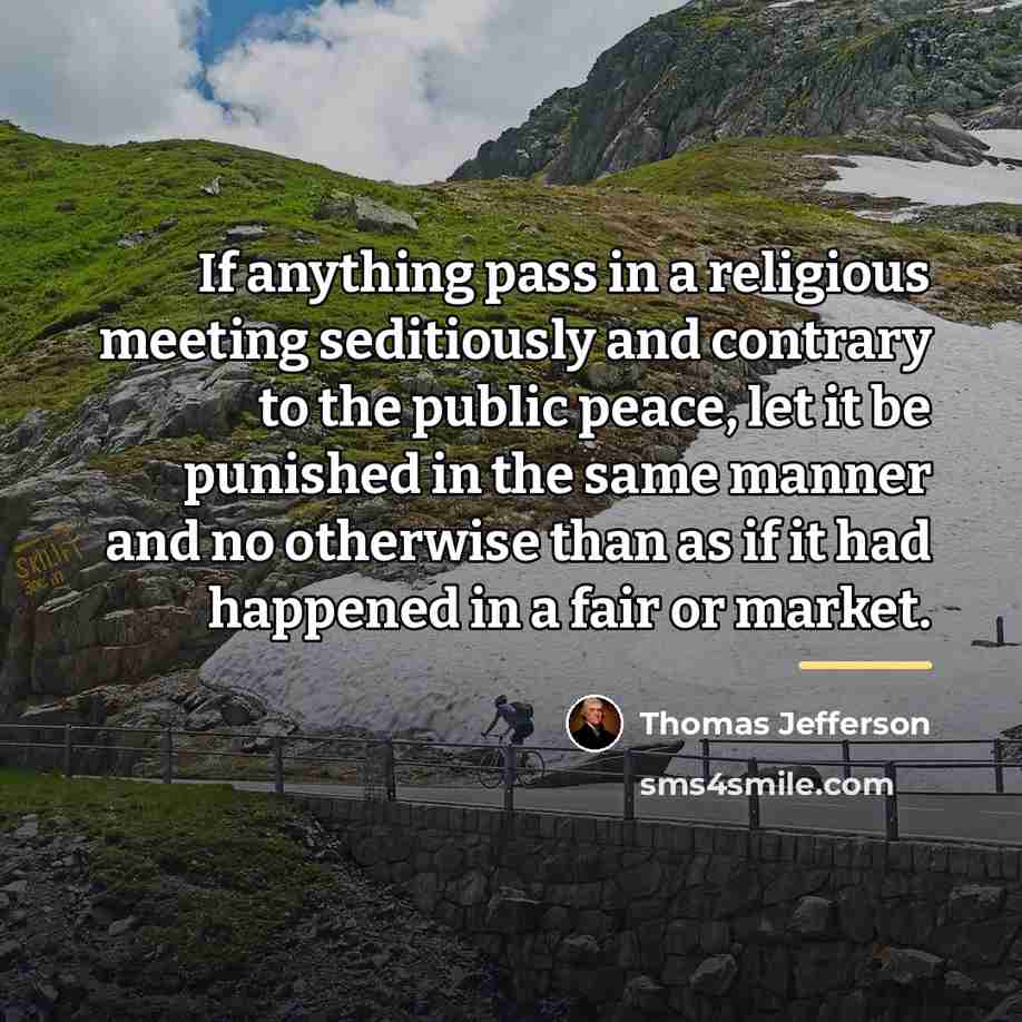 “If anything pass in a religious meeting seditiously and contrary…” quote by Thomas Jefferson