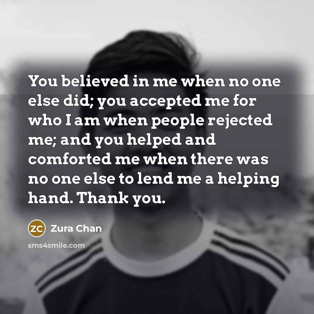 “You believed in me when no one else did; you…” quote by Zura Chan