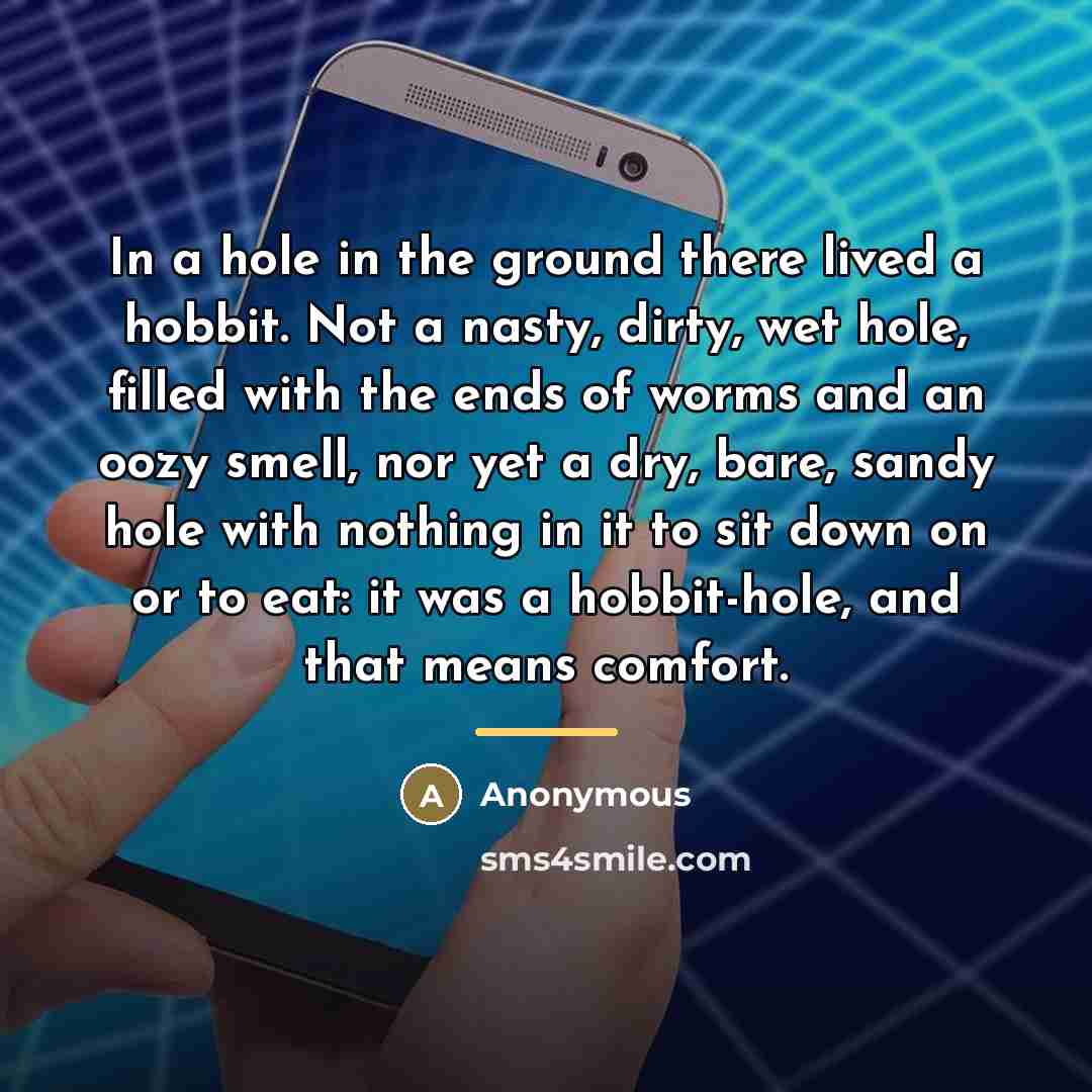 “In a hole in the ground there lived a hobbit.…” quote by Anonymous