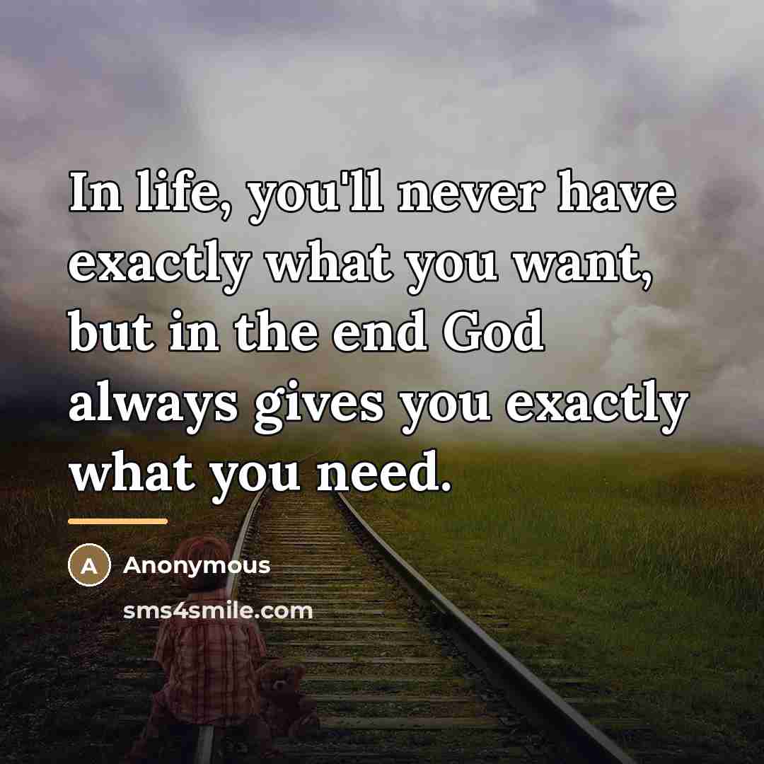 “In life, you'll never have exactly what you want, but…” quote by Anonymous