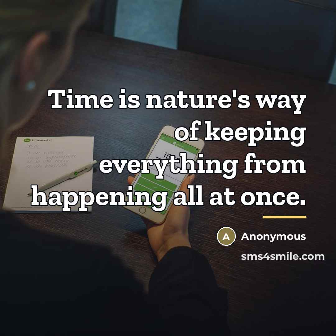 “Time is nature's way of keeping everything from happening all…” quote by Anonymous