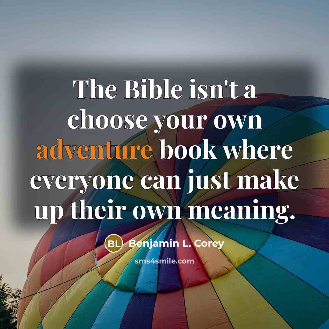 “The Bible isn't a choose your own adventure book where…” quote by Benjamin L. Corey