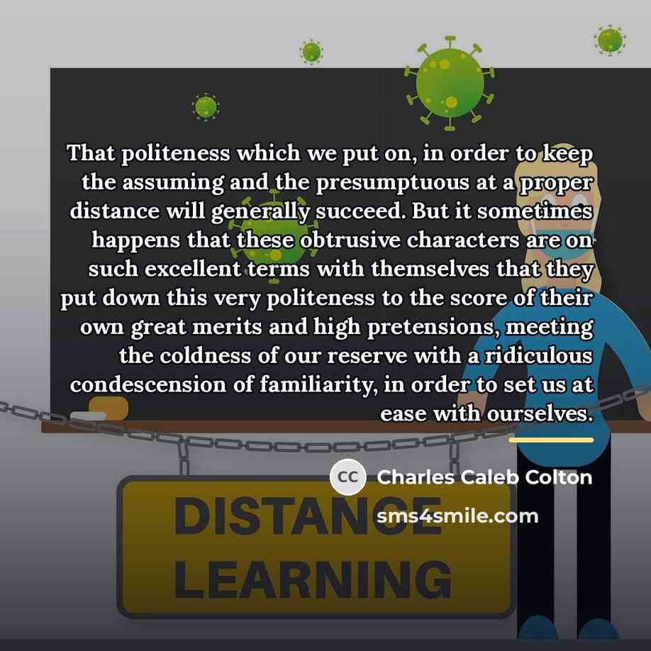 “That politeness which we put on, in order to keep…” quote by Charles Caleb Colton