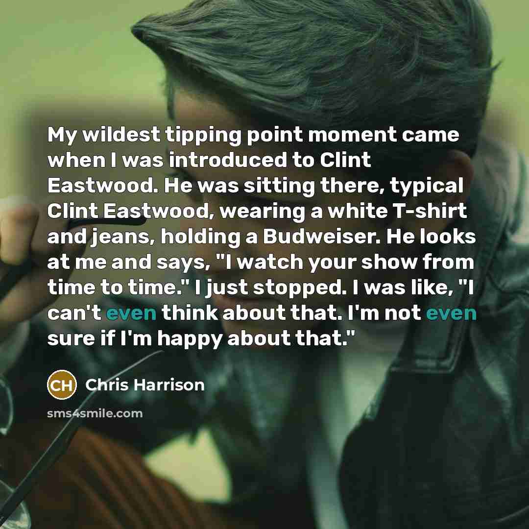 “My wildest tipping point moment came when I was introduced…” quote by Chris Harrison