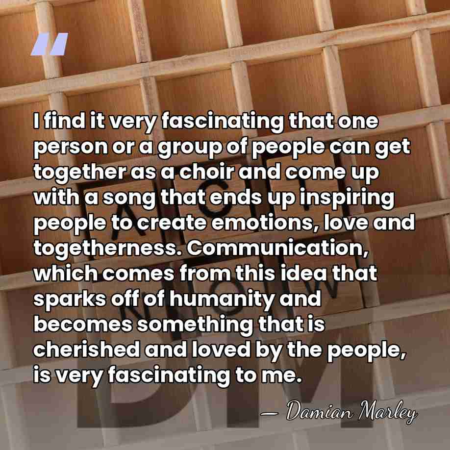 I find it very fascinating that one person or a group of&hellip; - Damian Marley