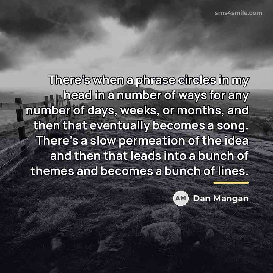 “There's when a phrase circles in my head in a…” quote by Dan Mangan