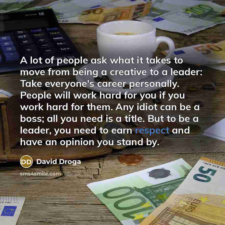 “A lot of people ask what it takes to move…” quote by David Droga