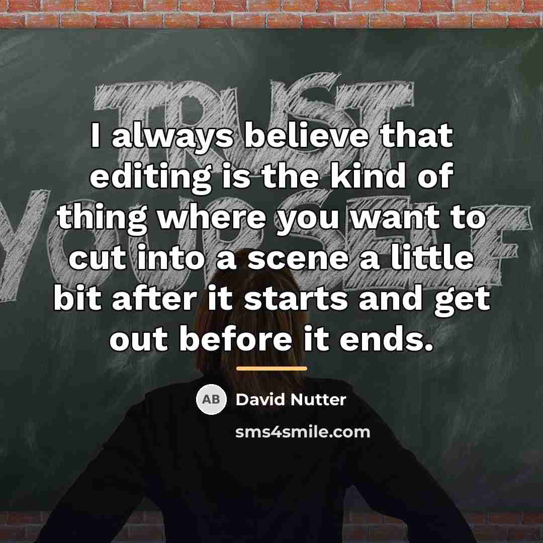 “I always believe that editing is the kind of thing…” quote by David Nutter