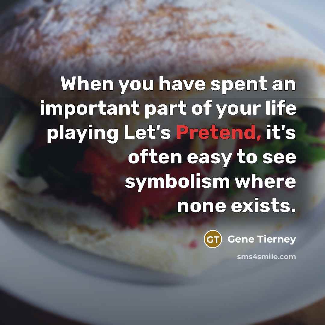 “When you have spent an important part of your life…” quote by Gene Tierney