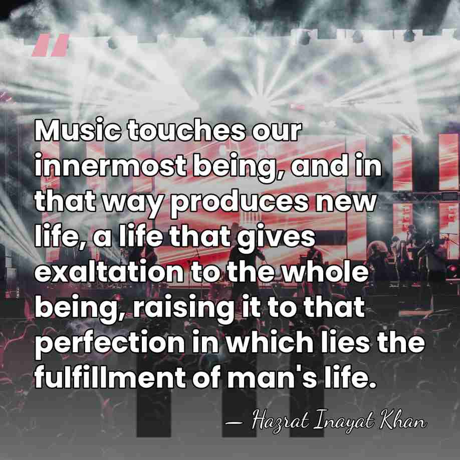 Music touches our innermost being, and in that way produces new life,&hellip; - Hazrat Inayat Khan