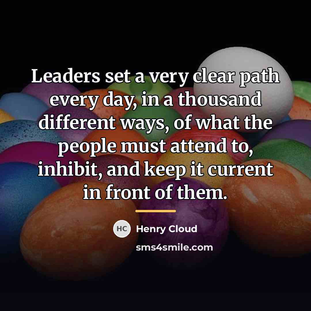 “Leaders set a very clear path every day, in a…” quote by Henry Cloud