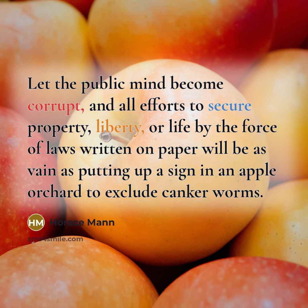 “Let the public mind become corrupt, and all efforts to…” quote by Horace Mann