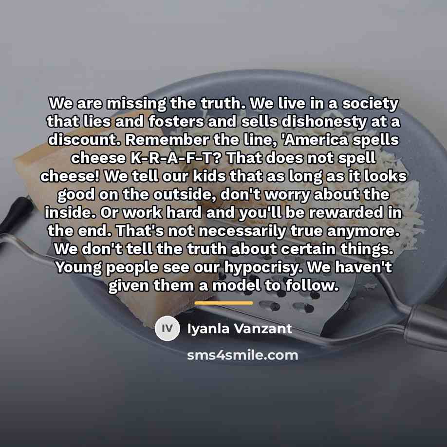 “We are missing the truth. We live in a society…” quote by Iyanla Vanzant