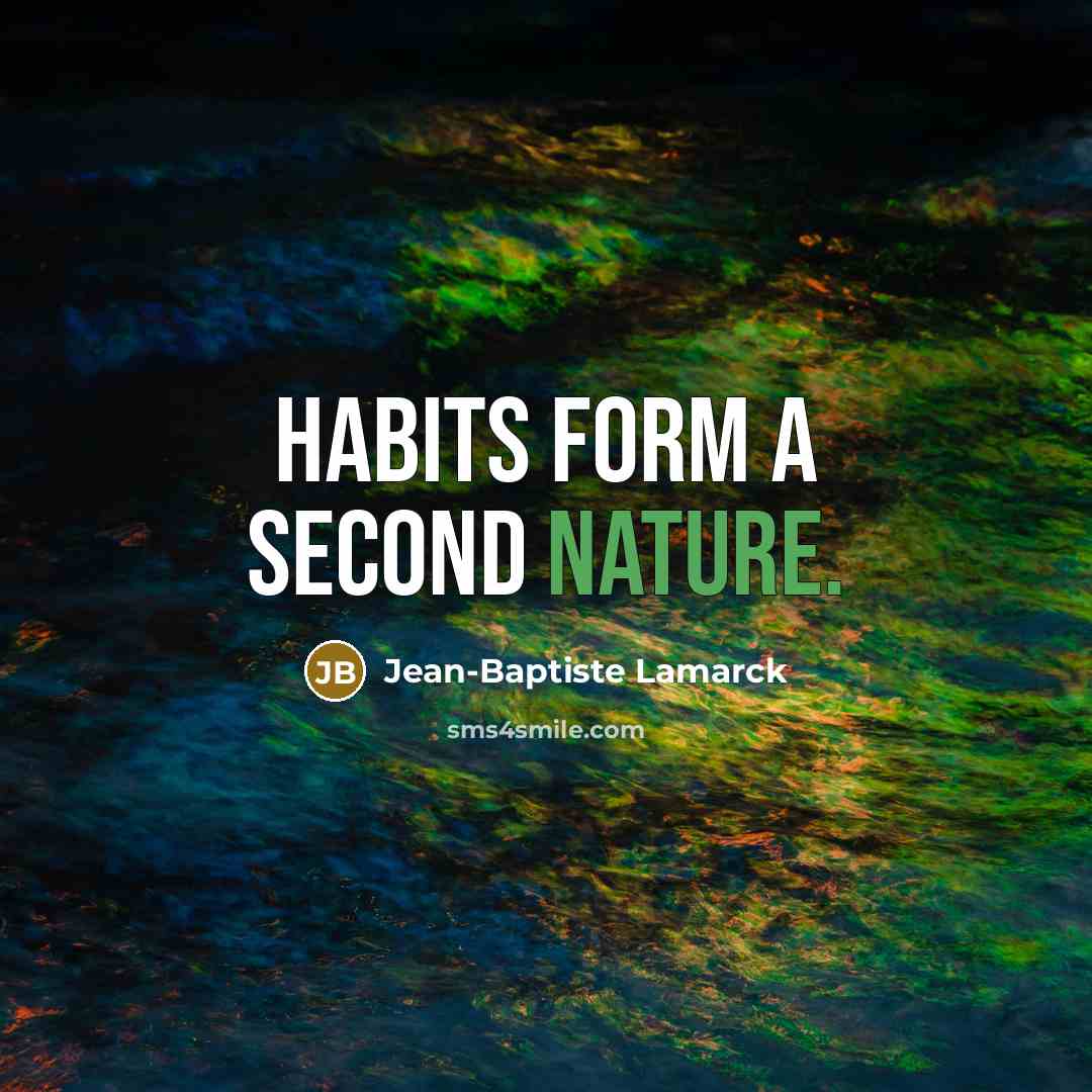 “Habits form a second nature.…” quote by Jean-Baptiste Lamarck