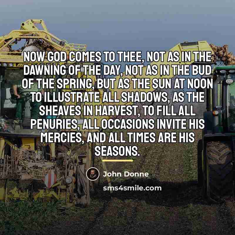 “Now God comes to thee, not as in the dawning…” quote by John Donne