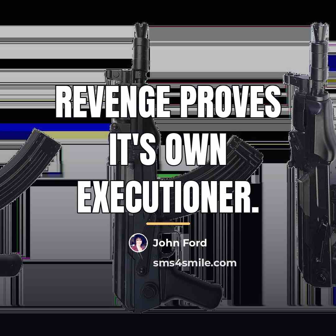 “Revenge proves it's own executioner.…” quote by John Ford
