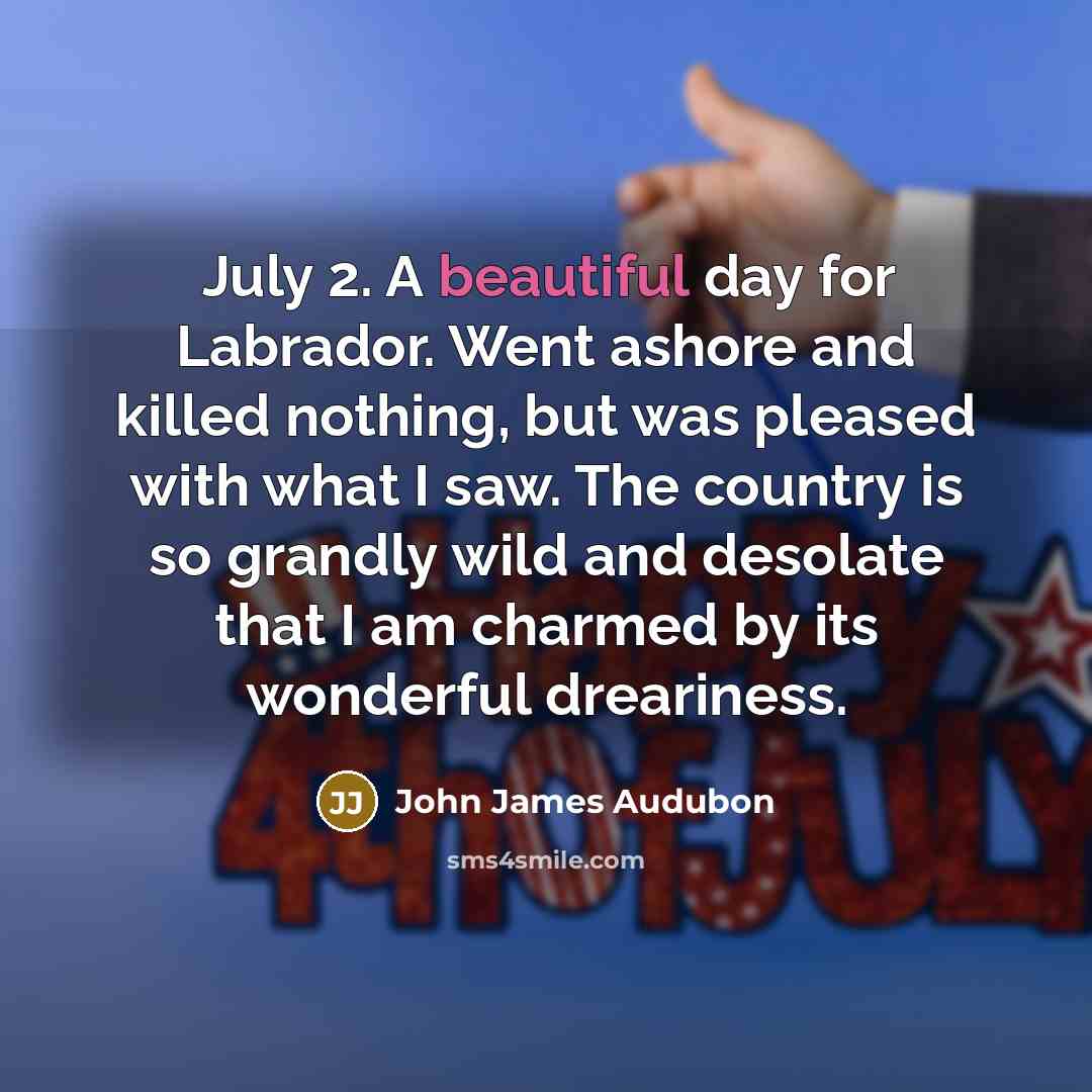 “July 2. A beautiful day for Labrador. Went ashore and…” quote by John James Audubon