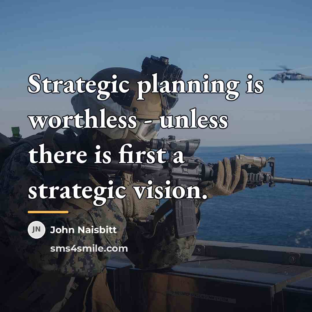 “Strategic planning is worthless - unless there is first a…” quote by John Naisbitt