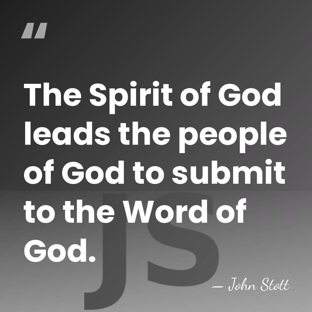 The Spirit of God leads the people of God to submit to&hellip; - John Stott